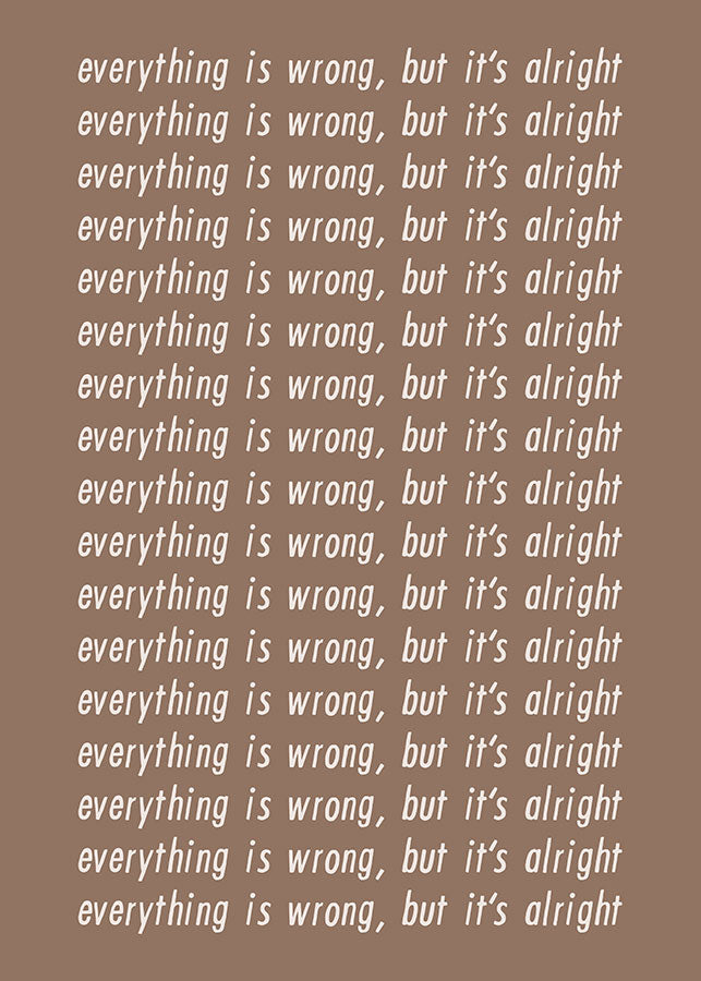 Everything is Wrong, but It's Alright Poster