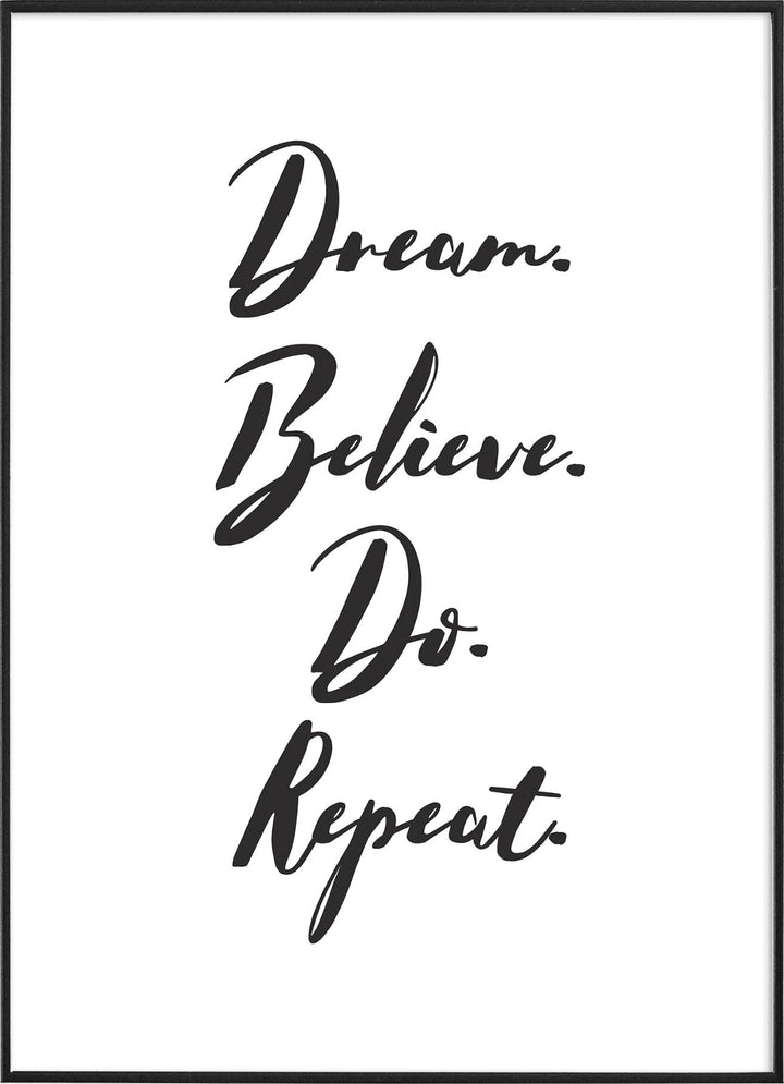 DREAM/BELIEVE/DO/REPEATPosterFinger Art PrintsMARY & FAP