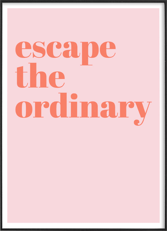ESCAPE THE ORDINARYPosterFinger Art PrintsMARY & FAP