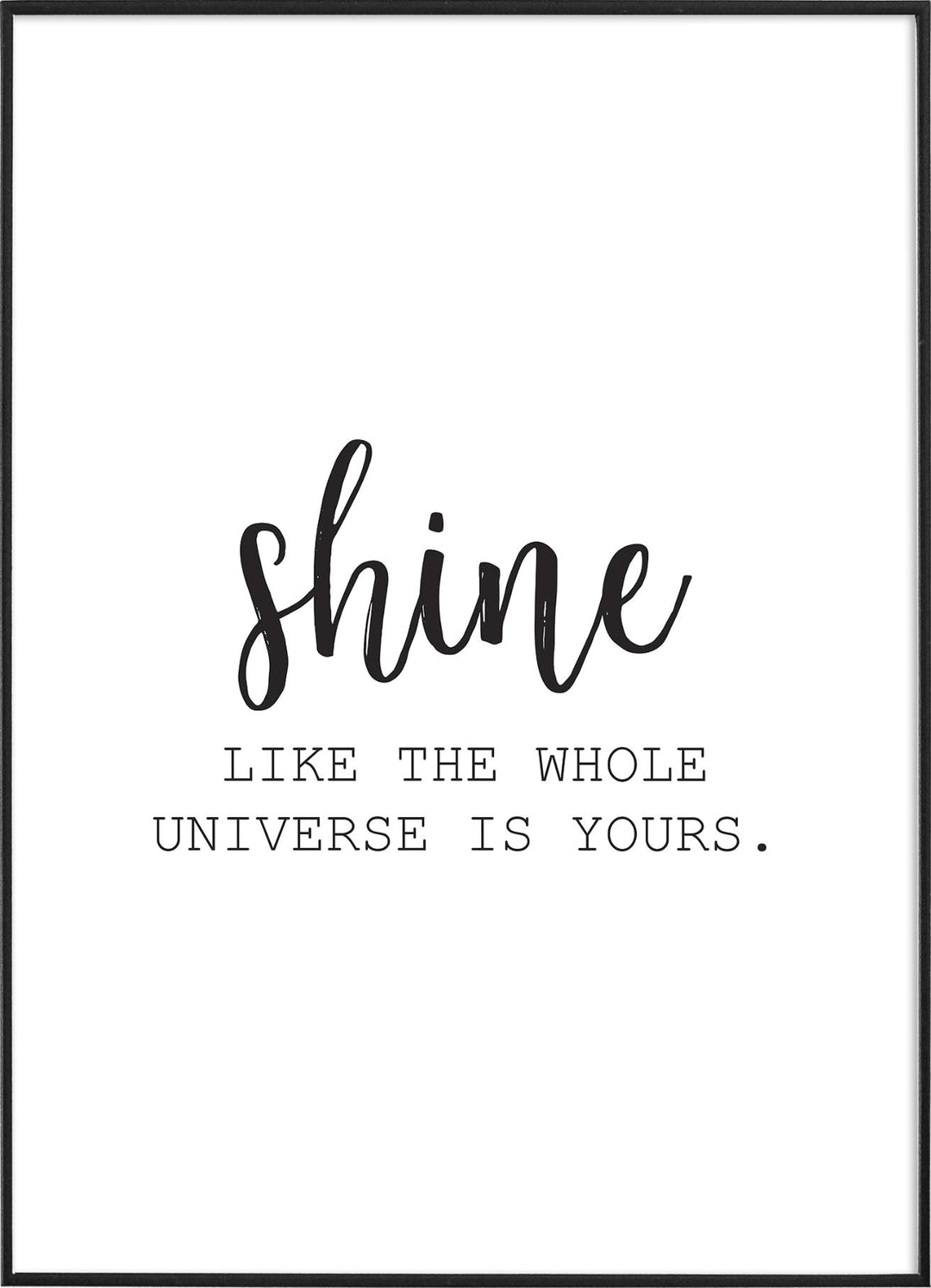 SHINE LIKE THE UNIVERSEPosterFinger Art PrintsMARY & FAP