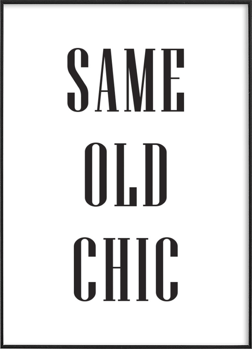 Same Old Chic Typography PosterPosterMARY&FAPMARY & FAP
