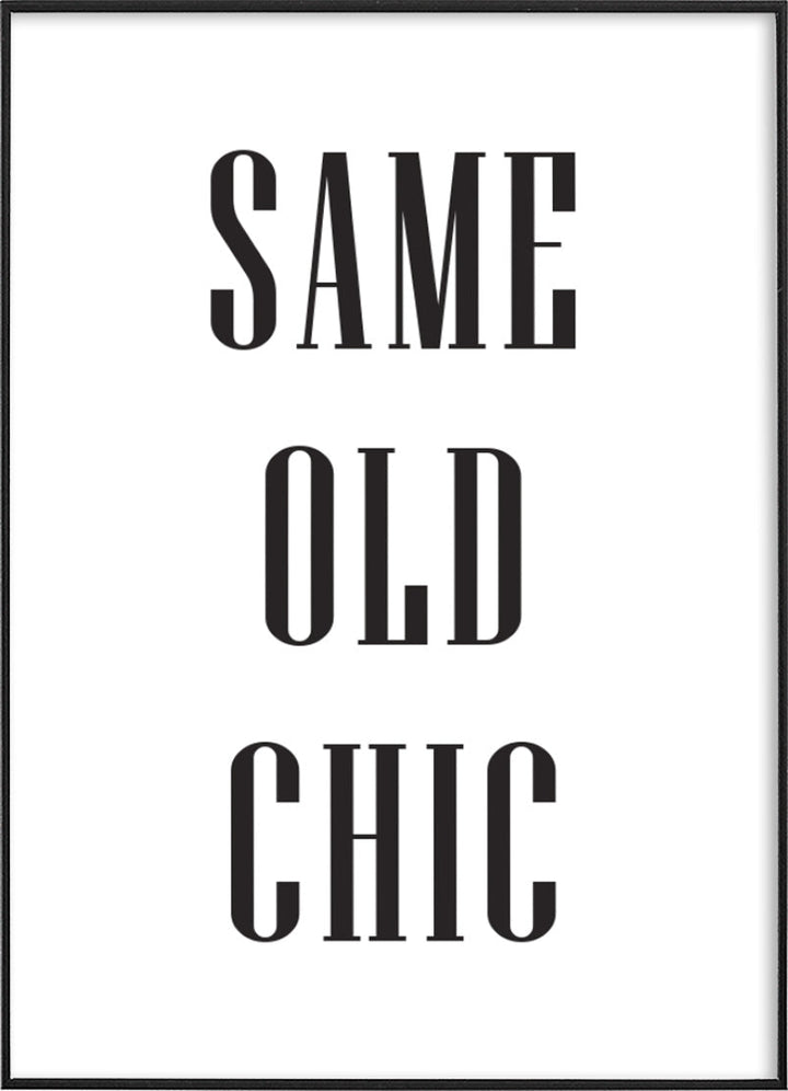 Same Old Chic Typography PosterPosterMARY&FAPMARY & FAP